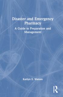Disaster and Emergency Pharmacy: A Guide to Preparation and Management