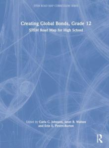 Creating Global Bonds, Grade 12: Stem Road Map for High School
