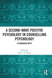 A Second-Wave Positive Psychology in Counselling Psychology: A Paradigm Shift