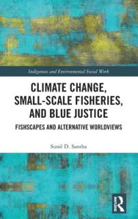 Climate Change, Small-Scale Fisheries, and Blue Justice: Fishscapes and Alternative Worldviews