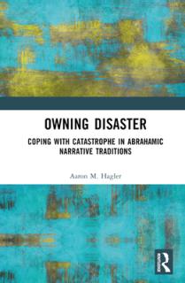 Owning Disaster: Coping with Catastrophe in Abrahamic Narrative Traditions