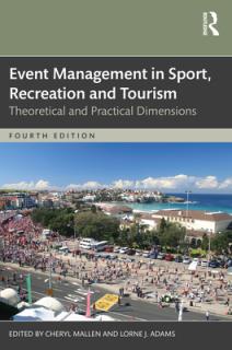 Event Management in Sport, Recreation, and Tourism: Theoretical and Practical Dimensions