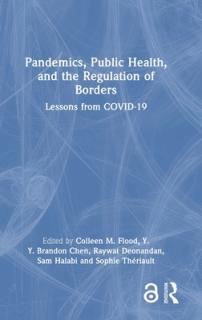 Pandemics, Public Health, and the Regulation of Borders: Lessons from COVID-19