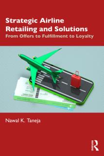 Strategic Airline Retailing and Solutions: From Offers to Fulfillment to Loyalty