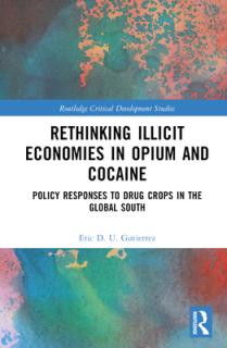 Rethinking Illicit Economies in Opium and Cocaine: Policy Responses to Drug Crops in the Global South
