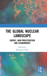The Global Nuclear Landscape: Energy, Non-proliferation and Disarmament