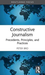 Constructive Journalism: Precedents, Principles, and Practices