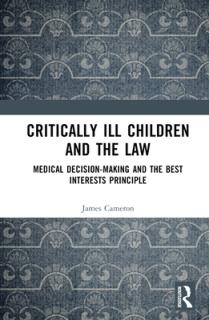 Critically Ill Children and the Law: Medical Decision-Making and the Best Interests Principle
