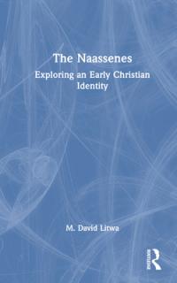 The Naassenes: Exploring an Early Christian Identity