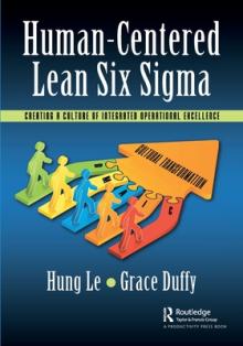 Human-Centered Lean Six SIGMA: Creating a Culture of Integrated Operational Excellence
