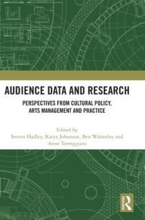 Audience Data and Research: Perspectives from Cultural Policy, Arts Management and Practice