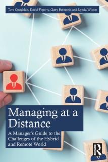 Managing at a Distance: A Manager's Guide to the Challenges of the Hybrid and Remote World