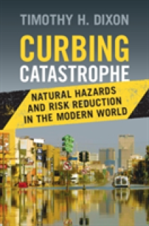 Curbing Catastrophe: Natural Hazards and Risk Reduction in the Modern World
