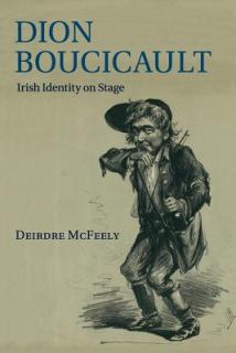 Dion Boucicault: Irish Identity on Stage