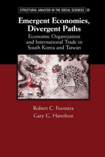 Emergent Economies, Divergent Paths: Economic Organization and International Trade in South Korea and Taiwan