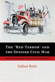 The 'Red Terror' and the Spanish Civil War: Revolutionary Violence in Madrid