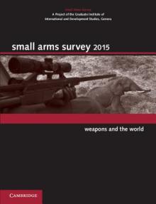 Small Arms Survey 2015: Weapons and the World