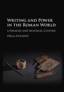 Writing and Power in the Roman World: Literacies and Material Culture