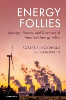 Energy Follies: Missteps, Fiascos, and Successes of America's Energy Policy