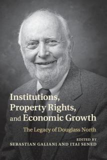 Institutions, Property Rights, and Economic Growth: The Legacy of Douglass North