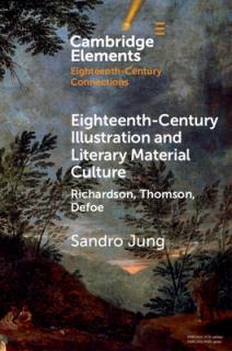 Eighteenth-Century Illustration and Literary Material Culture: Richardson, Thomson, Defoe