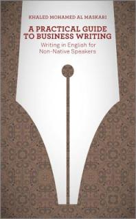 A Practical Guide to Business Writing: Writing in English for Non-Native Speakers