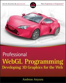Professional Webgl Programming: Developing 3D Graphics for the Web