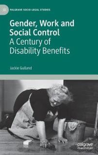 Gender, Work and Social Control: A Century of Disability Benefits