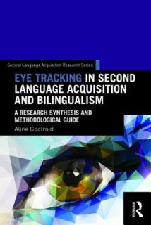 Eye Tracking in Second Language Acquisition and Bilingualism: A Research Synthesis and Methodological Guide
