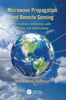 Microwave Propagation and Remote Sensing: Atmospheric Influences with Models and Applications
