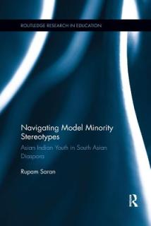 Navigating Model Minority Stereotypes: Asian Indian Youth in South Asian Diaspora