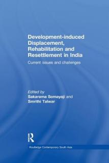 Development-Induced Displacement, Rehabilitation and Resettlement in India: Current Issues and Challenges