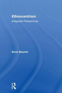 Ethnocentrism: Integrated Perspectives