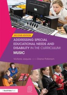 Addressing Special Educational Needs and Disability in the Curriculum: Music: Second Edition