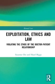 Exploitation, Ethics and Law: Violating the Ethos of the Doctor-Patient Relationship