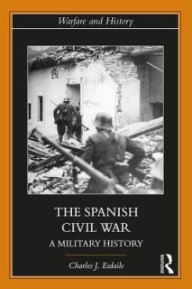 The Spanish Civil War: A Military History