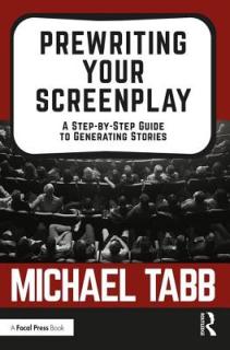Prewriting Your Screenplay: A Step-by-Step Guide to Generating Stories