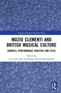 Muzio Clementi and British Musical Culture: Sources, Performance Practice and Style