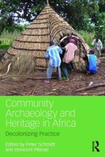 Community Archaeology and Heritage in Africa: Decolonizing Practice