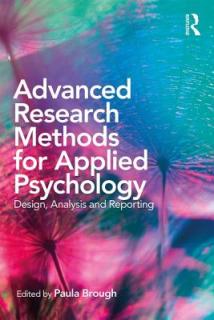 Advanced Research Methods for Applied Psychology: Design, Analysis and Reporting