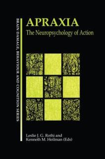 Apraxia: The Neuropsychology of Action