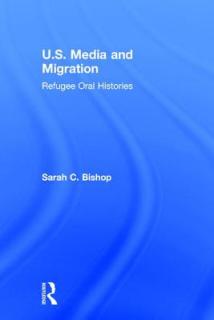 U.S. Media and Migration: Refugee Oral Histories