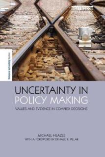 Uncertainty in Policy Making: Values and Evidence in Complex Decisions