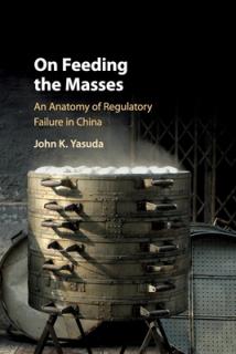 On Feeding the Masses: An Anatomy of Regulatory Failure in China