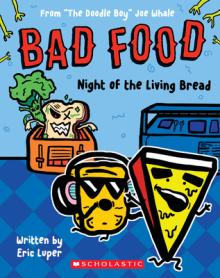 Night of the Living Bread: From The Doodle Boy" Joe Whale (Bad Food #5)"