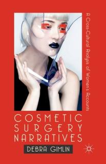 Cosmetic Surgery Narratives: A Cross-Cultural Analysis of Women's Accounts
