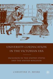 University Coeducation in the Victorian Era: Inclusion in the United States and the United Kingdom