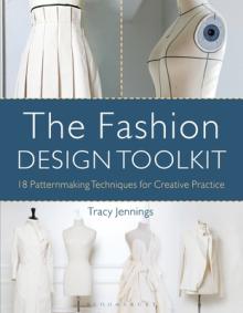 The Fashion Design Toolkit: 18 Patternmaking Techniques for Creative Practice