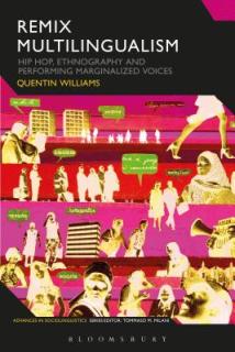 Remix Multilingualism: Hip Hop, Ethnography and Performing Marginalized Voices