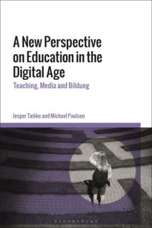 A New Perspective on Education in the Digital Age: Teaching, Media and Bildung